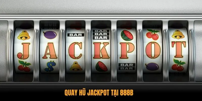Quay Hũ Jackpot Tại 28BET Và Những Tựa Game Đổi Thưởng Hấp Dẫn